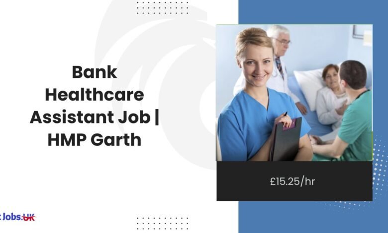 Bank Healthcare Assistant Job HMP Garth £15.25hr Join Practice Plus Group!