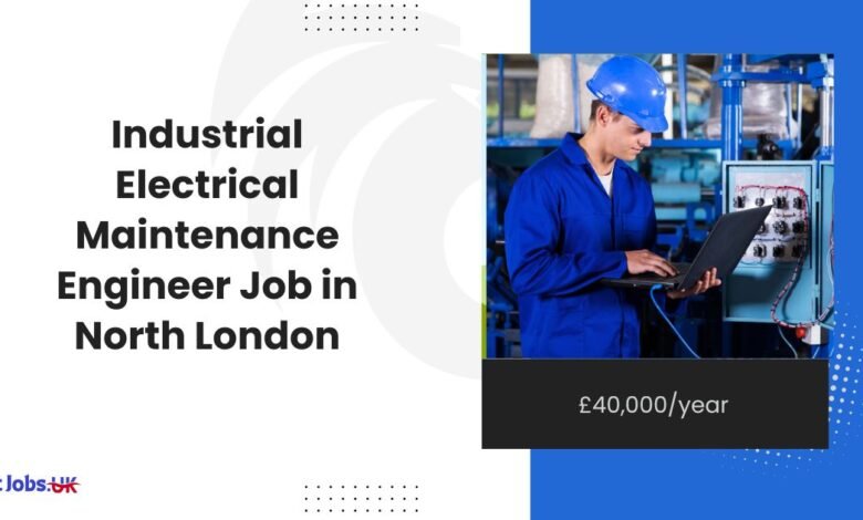 Industrial Electrical Maintenance Engineer Job in North London - £40,000/year