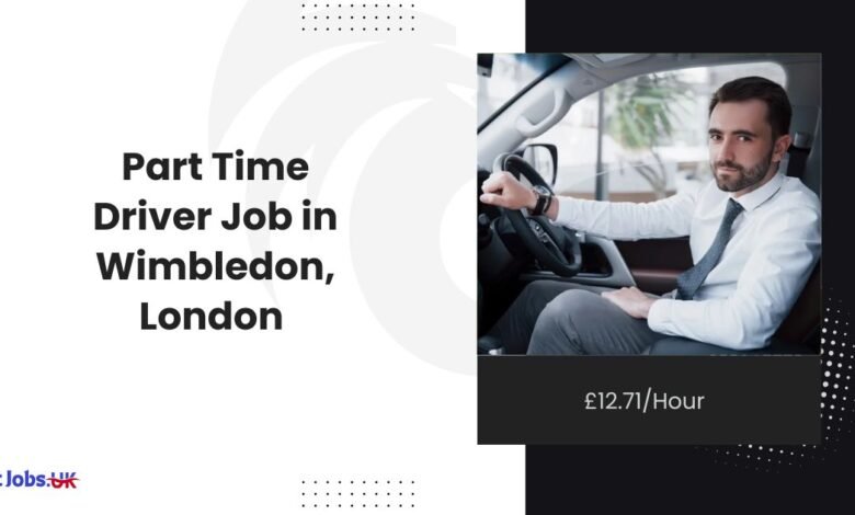 Part Time Driver Job in Wimbledon, London £12.71Hour
