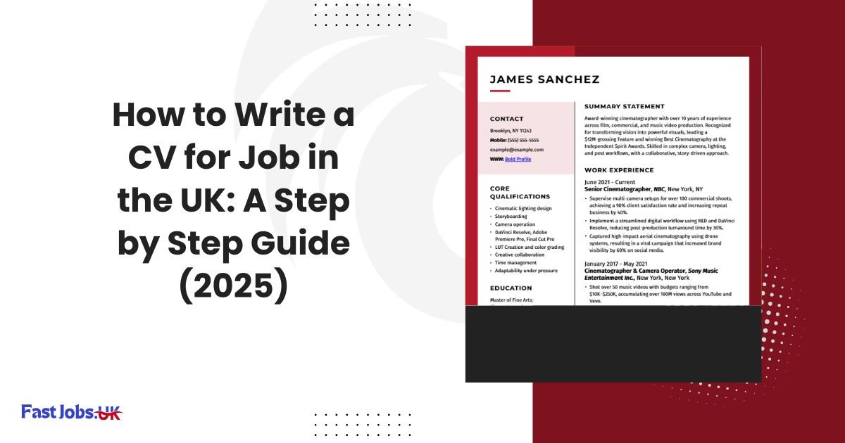How to Write a CV for Job in the UK: A Step by Step Guide (2025)