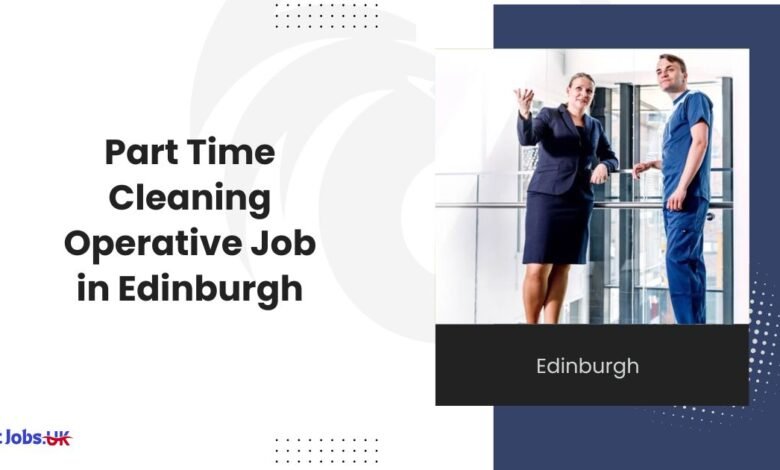 Part Time Cleaning Operative Job in Edinburgh RX Plus Facilities