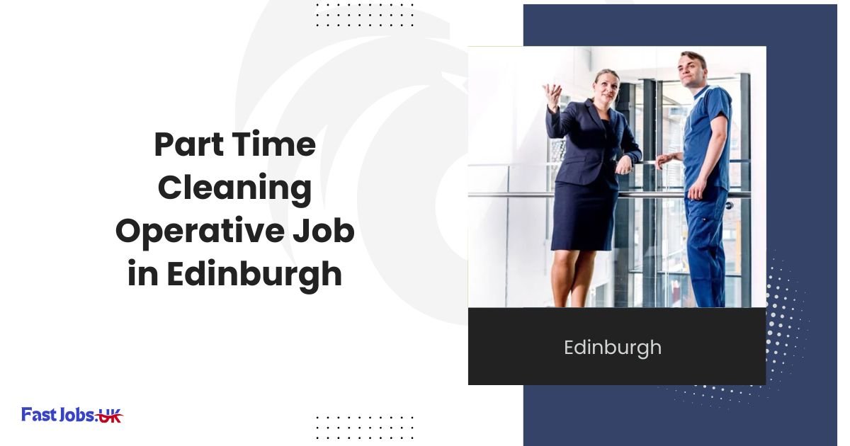 Part Time Cleaning Operative Job in Edinburgh RX Plus Facilities