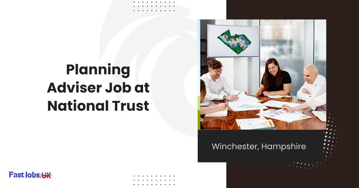 Planning Adviser Job at National Trust Winchester, Hampshire